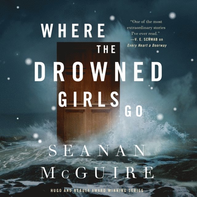 Seanan McGuire - Where the Drowned Girls Go, Ljudbok