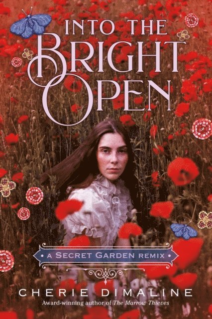 Cherie Dimaline - Into the Bright Open: A Secret Garden Remix, E-bok