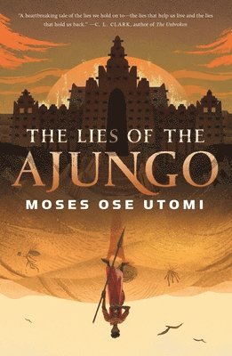 Moses Ose Utomi - Lies of the Ajungo, Inbunden