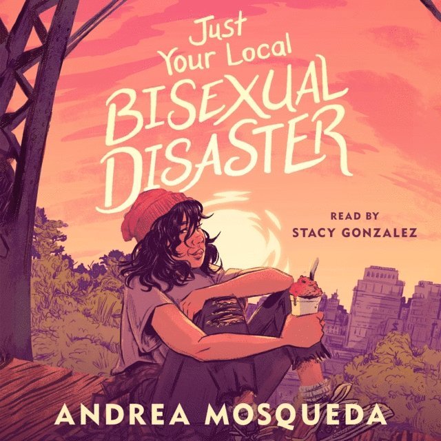Andrea Mosqueda - Just Your Local Bisexual Disaster, Ljudbok