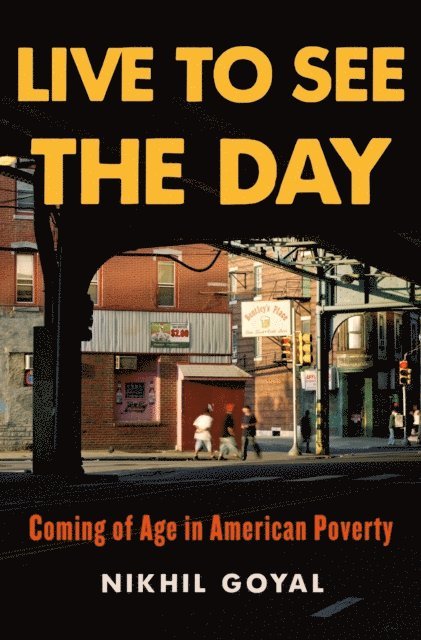 Nikhil Goyal - Live to See the Day, E-bok