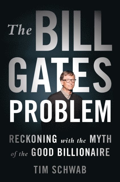 Tim Schwab - Bill Gates Problem, E-bok. Tillgänglighet: Lägg i varukorg