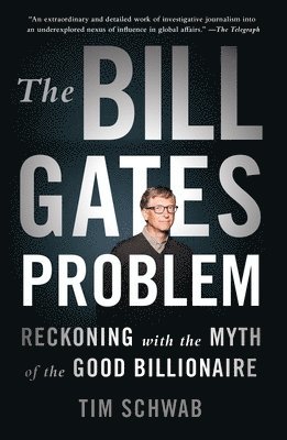 Tim Schwab - The Bill Gates Problem, Häftad. Tillgänglighet: Lägg i varukorg