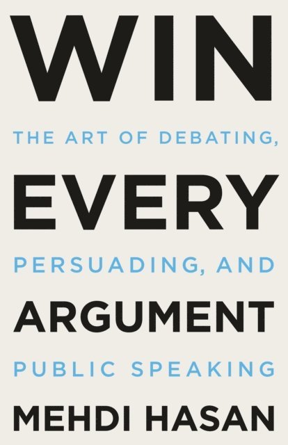 Mehdi Hasan - Win Every Argument, E-bok