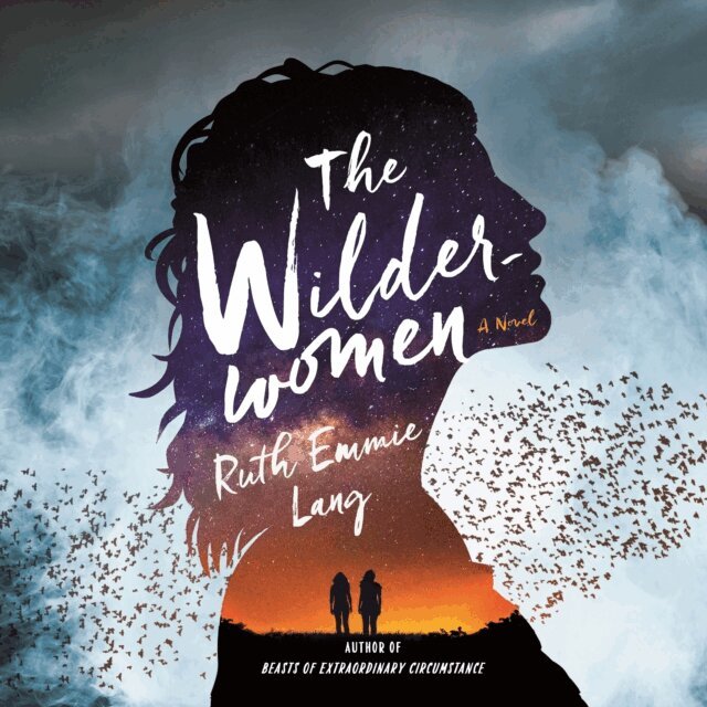 Ruth Emmie Lang - Wilderwomen, Ljudbok