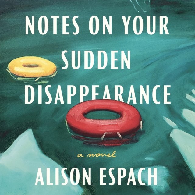 Alison Espach - Notes on Your Sudden Disappearance, Ljudbok