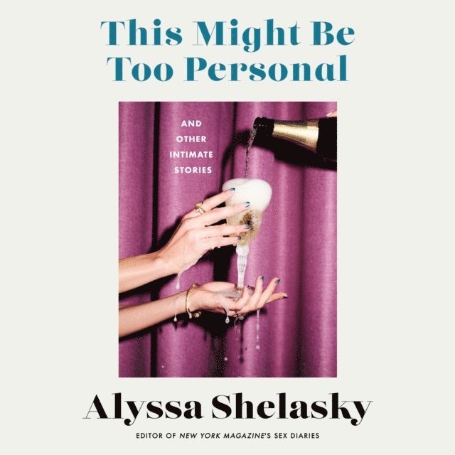 Alyssa Shelasky - This Might Be Too Personal, Ljudbok