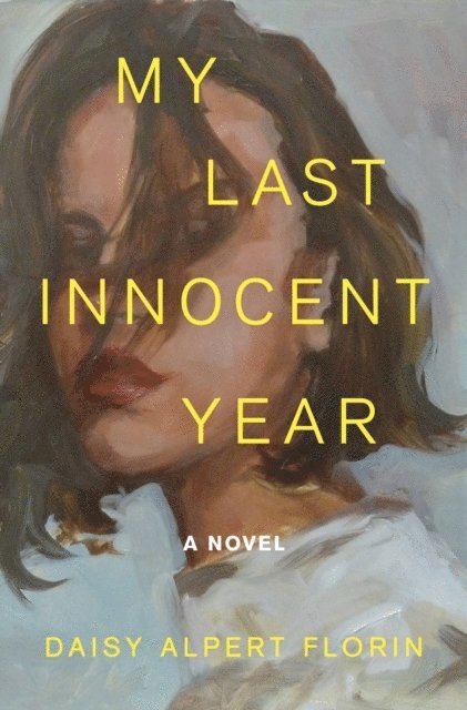 Daisy Alpert Florin - My Last Innocent Year, E-bok