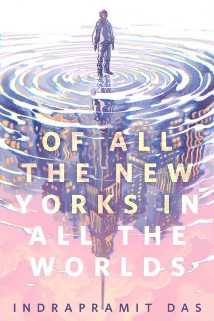 Indrapramit Das - Of All the New Yorks in All the Worlds, E-bok