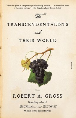The Transcendentalists and Their World by Robert A Gross