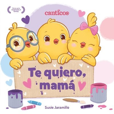 Susie Jaramillo - Te Quiero, Mamá (I Love My Mommy Spanish Ed.): Un Libro de Canticos Con Solapas Divertidas, Kartonnage