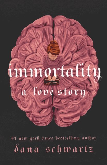 Dana Schwartz - Immortality: A Love Story, E-bok