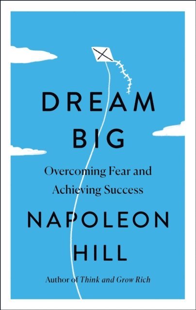 Napoleon Hill - Dream Big, E-bok