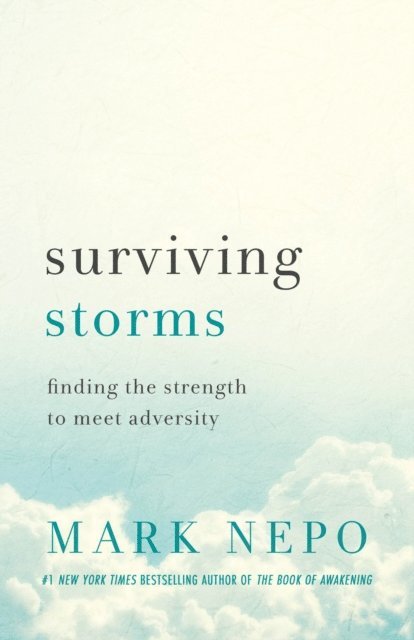 Mark Nepo - Surviving Storms, E-bok
