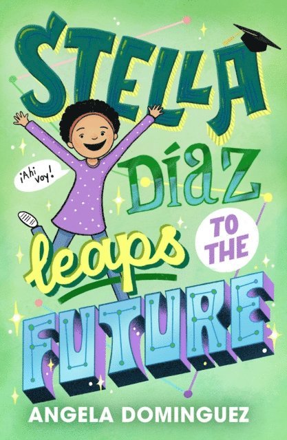 Angela Dominguez - Stella Diaz Leaps to the Future, E-bok