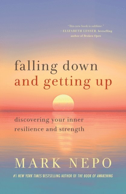 Mark Nepo - Falling Down and Getting Up, E-bok