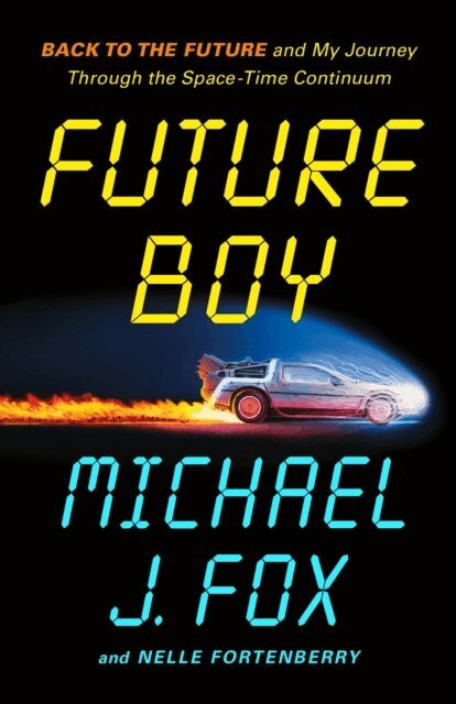 Nelle Fortenberry, Michael J. Fox - Future Boy, E-bok