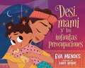 Desi, Mami Y Las Infinitas Preocupaciones: Desi, Mami, and the Never-Ending Worries
