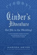 Cinder's Adventure: Get Me to the Wedding! (e-book original)