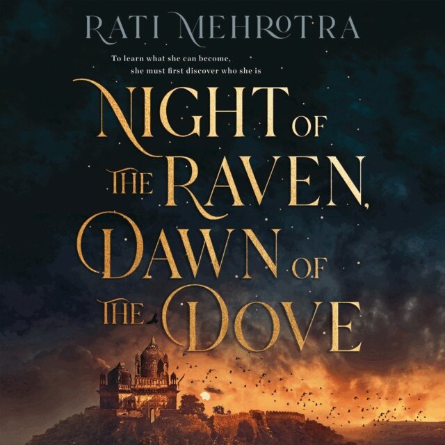 Rati Mehrotra - Night of the Raven, Dawn of the Dove, Ljudbok