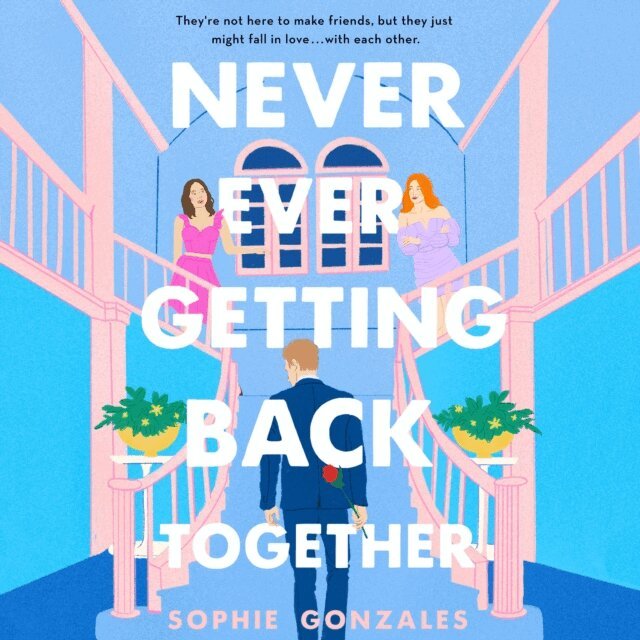 Sophie Gonzales - Never Ever Getting Back Together, Ljudbok