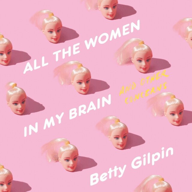 Betty Gilpin - All the Women in My Brain, Ljudbok