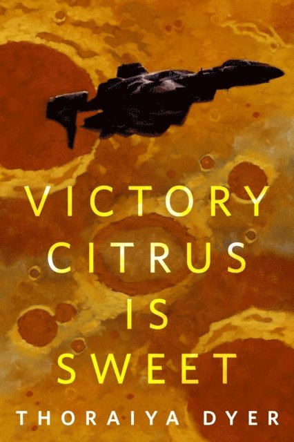 Thoraiya Dyer - Victory Citrus is Sweet, E-bok
