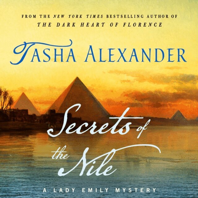 Tasha Alexander - Secrets of the Nile, Ljudbok