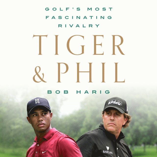 Bob Harig - Tiger & Phil, Ljudbok