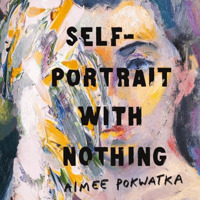 Aimee Pokwatka - Self-Portrait with Nothing, Ljudbok