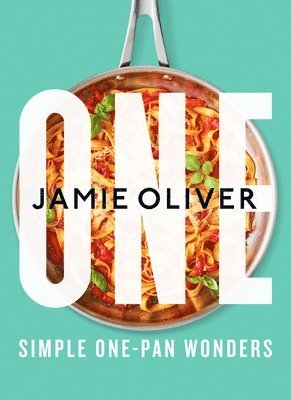 One: Simple One-Pan Wonders av Jamie Oliver