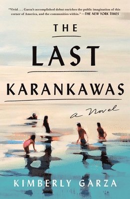 Kimberly Garza - Last Karankawas, Häftad