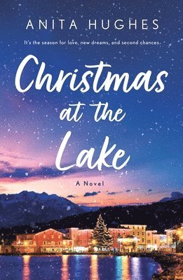 Anita Hughes - Christmas at the Lake, Häftad