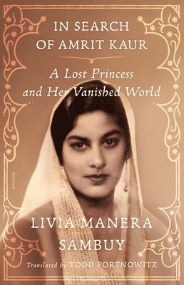 Livia Manera Sambuy - In Search of Amrit Kaur: A Lost Princess and Her Vanished World, Häftad