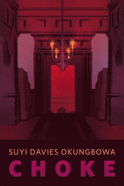 Suyi Davies Okungbowa - Choke, E-bok