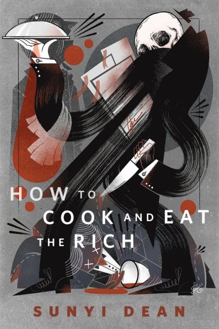 Sunyi Dean - How To Cook and Eat the Rich, E-bok