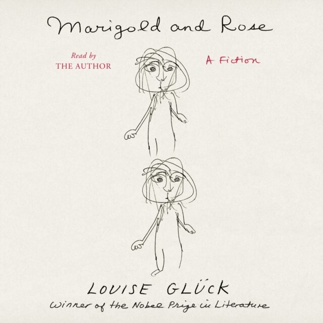 Louise Gluck - Marigold and Rose, Ljudbok