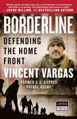 Vincent Vargas - Borderline: Defending the Home Front, Häftad