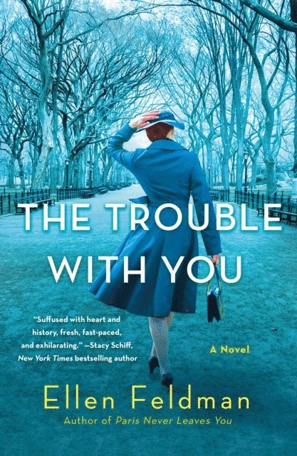 Ellen Feldman - Trouble with You, E-bok
