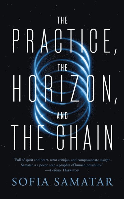 Sofia Samatar - Practice, the Horizon, and the Chain, E-bok