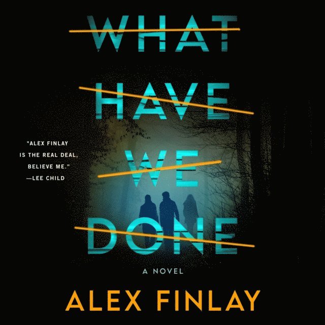 Alex Finlay - What Have We Done, Ljudbok