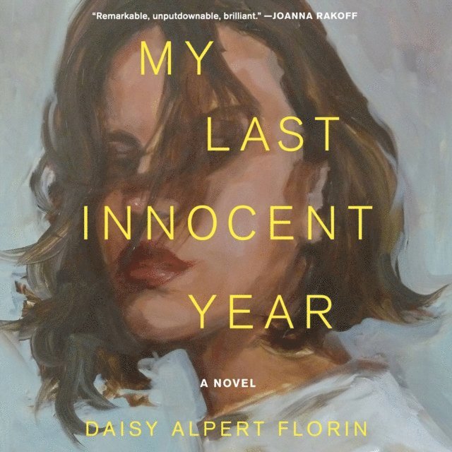 Daisy Alpert Florin - My Last Innocent Year, Ljudbok
