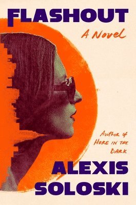 Alexis Soloski - Flashout, Häftad