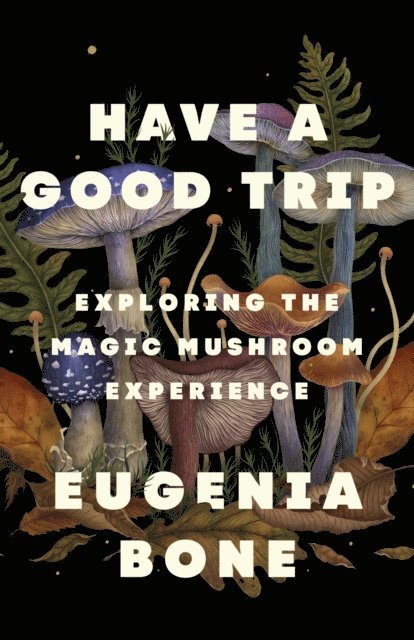 Eugenia Bone - Have a Good Trip, E-bok