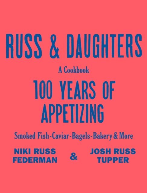Joshua David Stein, Josh Russ Tupper, Niki Russ Federman - Russ & Daughters, E-bok