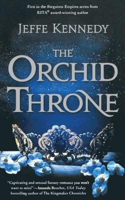 Jeffe Kennedy - Orchid Throne, Häftad