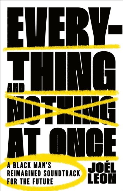 Joel Leon - Everything and Nothing at Once, E-bok