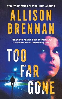 Allison Brennan - Too Far Gone, Häftad