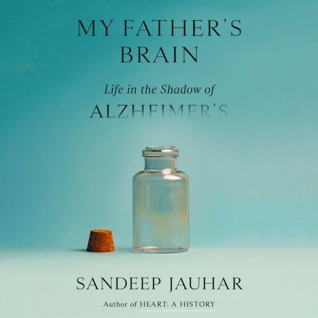 Sandeep Jauhar - My Father's Brain, Ljudbok