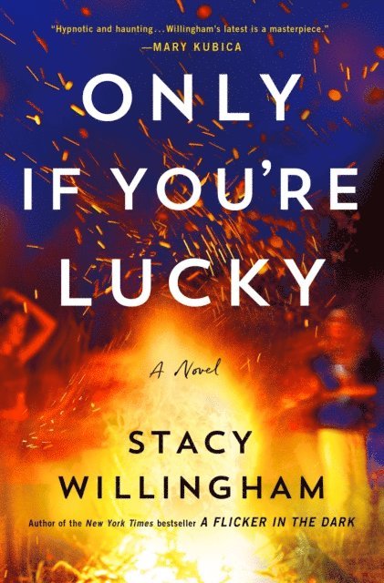 Stacy Willingham - Only If You're Lucky, E-bok